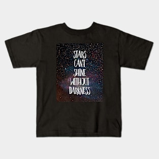 Stars Can't Shine Without Darkness Kids T-Shirt